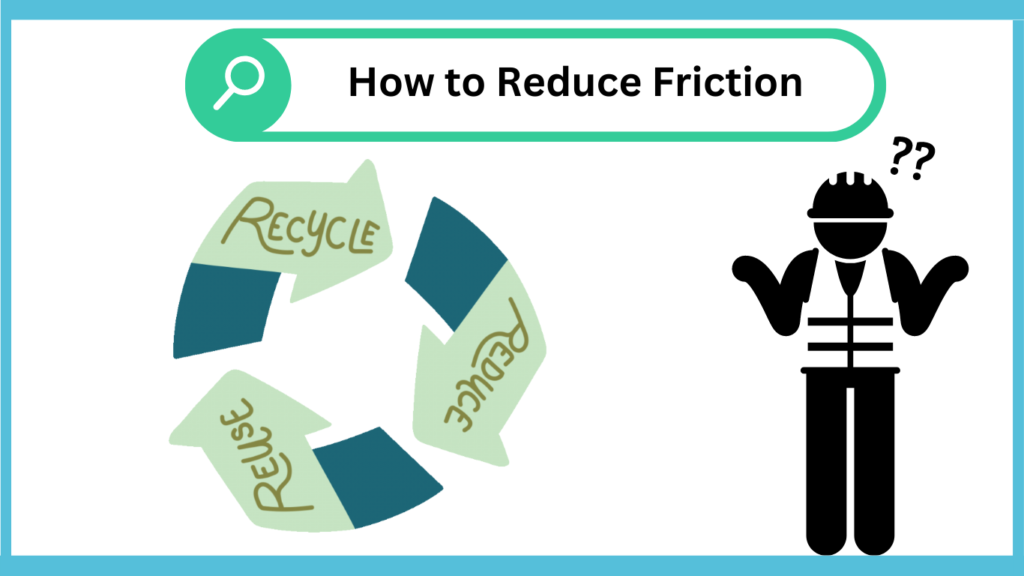 How to Reduce Friction