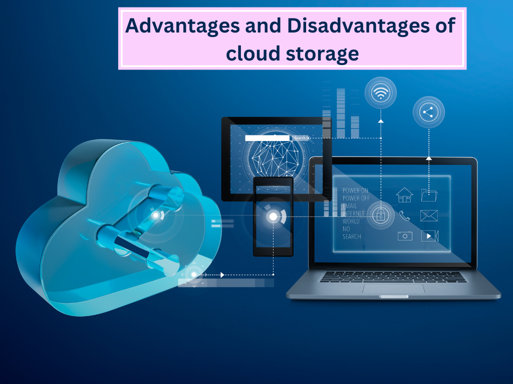 Advantages and Disadvantages of cloud storage