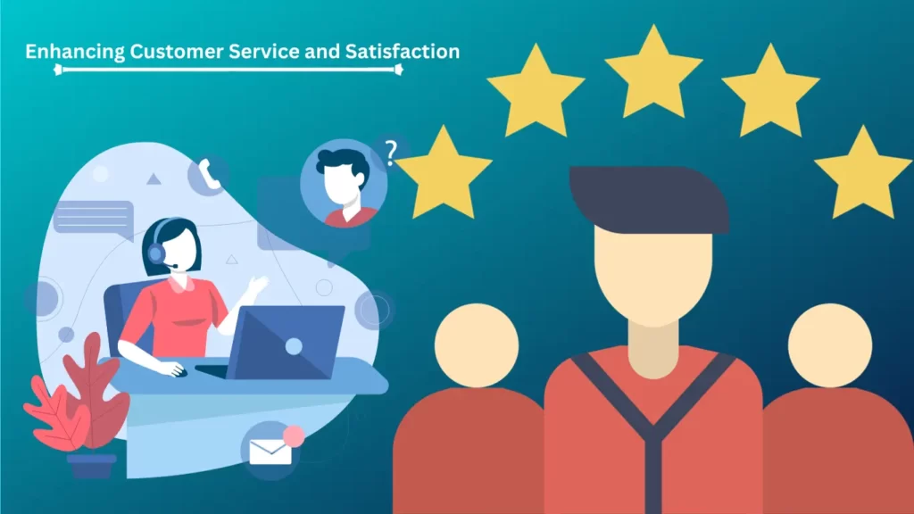 Enhancing Customer Service and Satisfaction